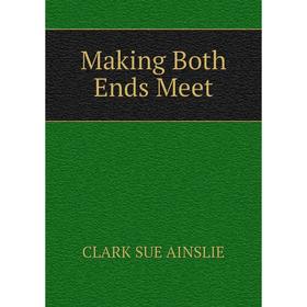 

Книга Making Both Ends Meet