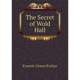 

Книга The Secret of Wold Hall