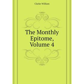 

Книга The Monthly Epitome, Volume 4