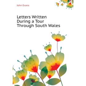 

Книга Letters Written During a Tour Through South Wales