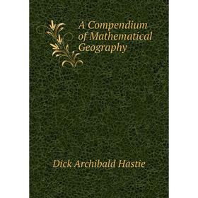 

Книга A Compendium of Mathematical Geography