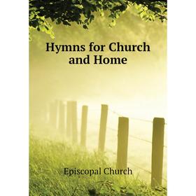 

Книга Hymns for Church and Home