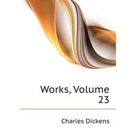 

Книга Works, Volume 23