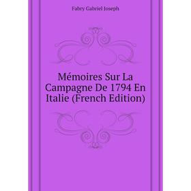 

Книга Mémoires Sur La Campagne De 1794 en Italie