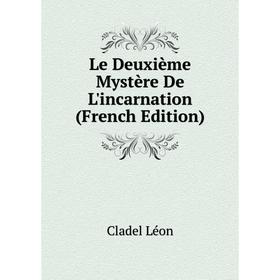 

Книга Le Deuxième Mystère De L'incarnation