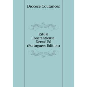

Книга Ritual Constantiense. Denuт Ed (Portuguese Edition)