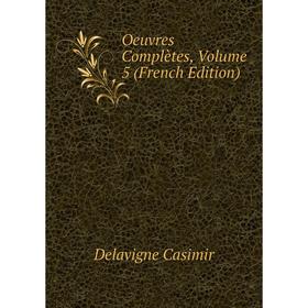 

Книга Oeuvres complètes, Volume 5