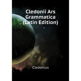 

Книга Cledonii Ars Grammatica (Latin Edition)