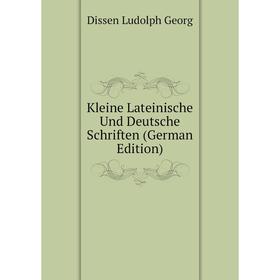 

Книга Kleine Lateinische Und Deutsche schriften