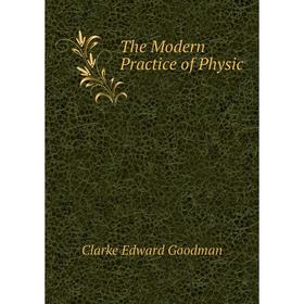 

Книга The Modern Practice of Physic