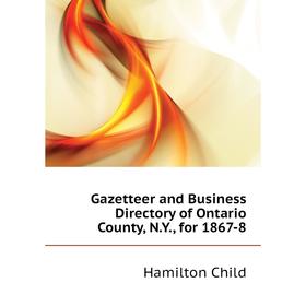 

Книга Gazetteer and Business Directory of Ontario County, NY