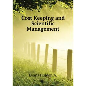 

Книга Cost Keeping and Scientific Management