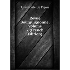 

Книга Revue Bourguignonne, Volume 7 (French Edition). Université De Dijon