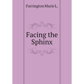 

Книга Facing the Sphinx