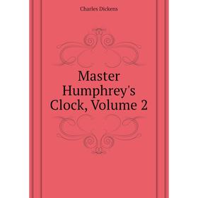 

Книга Master Humphrey's Clock, Volume 2