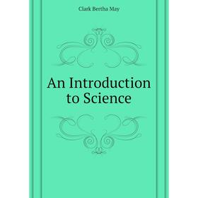 

Книга An Introduction to Science