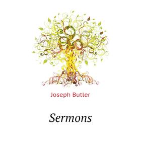 

Книга Sermons. Joseph Butler