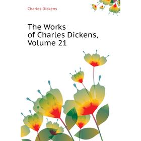

Книга The Works of Charles Dickens, Volume 21