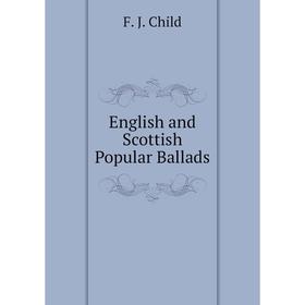 

Книга English and Scottish Popular Ballads