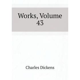 

Книга Works, Volume 43