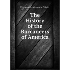 

Книга The History of the Buccaneers of America