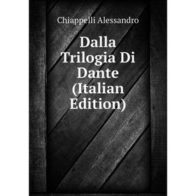 

Книга Dalla Trilogia Di Dante (Italian Edition)