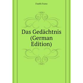 

Книга Das Gedächtnis (German Edition)