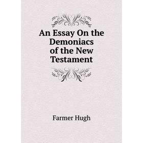 

Книга An Essay On the Demoniacs of the New Testament