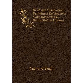 

Книга Di Alcune Osservazioni Del Witte E Del Boehmer Sulla Monarchia Di Dante (Italian Edition)