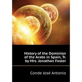 

Книга History of the Dominion of the Arabs in Spain