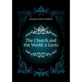 

Книга The Church and the World