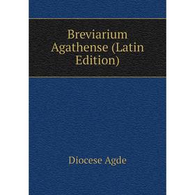 

Книга Breviarium Agathense (Latin Edition)