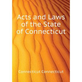 

Книга Acts and Laws of the State of Connecticut