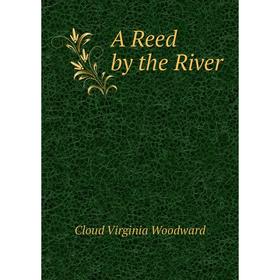 

Книга A Reed by the River