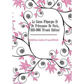 

Книга La Caisse D'épargne Et De Prévoyance De Paris, 1818-1908