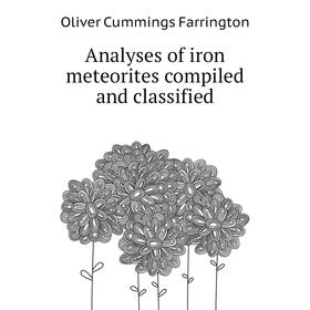 

Книга Analyses of iron meteorites compiled and classified