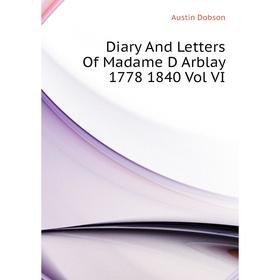 

Книга Diary And Letters Of Madame D Arblay 1778 1840 Vol VI