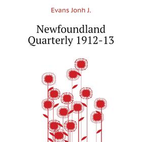 

Книга Newfoundland quarterly 1912-13