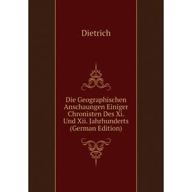 

Книга Die Geographischen Anschaungen Einiger Chronisten Des Xi Und Xii