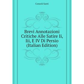 

Книга Brevi Annotazioni Critiche Alle Satire Ii, Iii, E IV Di Persio (Italian Edition)