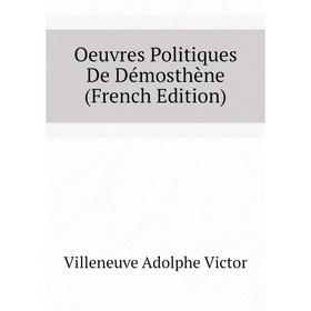 

Книга Oeuvres Politiques De Démosthène