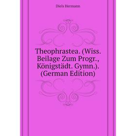

Книга Theophrastea (Wiss Beilage Zum Progr, Königstädt Gymn)