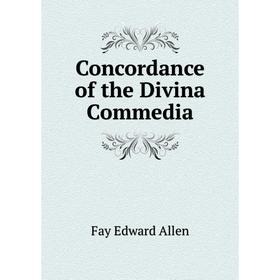 

Книга Concordance of the Divina Commedia