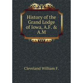 

Книга History of the Grand Lodge of Iowa