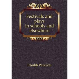 

Книга Festivals and plays in schools and elsewhere