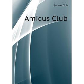

Книга Amicus Club