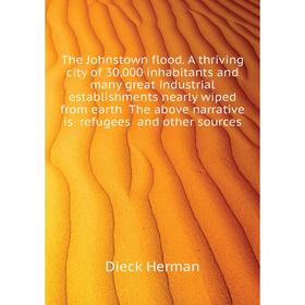 

Книга The Johnstown flood