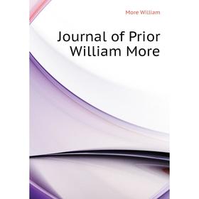 

Книга Journal of Prior William More