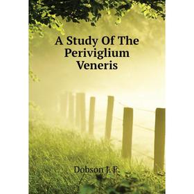 

Книга A Study Of The Periviglium Veneris