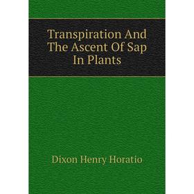 

Книга Transpiration And The Ascent Of Sap In Plants
